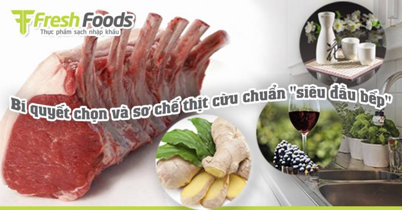 Bí quyết chọn và sơ chế thịt cừu chuẩn “siêu đầu bếp”