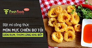 Bật mí công thức món mực chiên bơ tỏi giòn rụm, thơm lừng khu bếp
