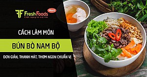 Cách làm món bún bò Nam Bộ đơn giản, thanh mát, thơm ngon chuẩn vị