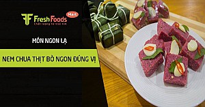 Món ngon lạ: Nem chua thịt bò ngon đúng vị