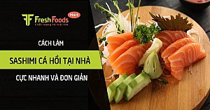 Cách làm Sashimi Cá hồi tại nhà cực nhanh và đơn giản