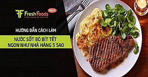 Hướng dẫn cách làm nước sốt bò bít tết ngon như nhà hàng 5 sao