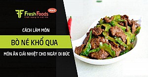 Cách làm bò né khổ qua món ăn giải nhiệt cho ngày oi bức