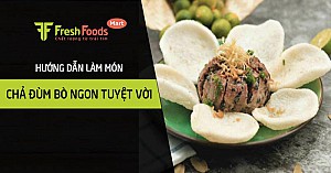 Hướng dẫn làm món chả đùm bò ngon tuyệt vời