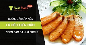 Hướng dẫn làm món cá hồi chiên mắm ngon đậm đà khó cưỡng