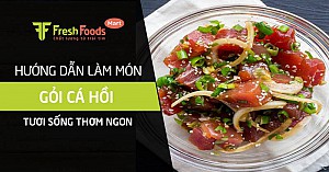 Hướng dẫn làm món gỏi cá hồi tươi sống thơm ngon