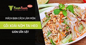 Mách bạn cách làm món gỏi xoài nộm tai heo giòn sần sật