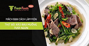 Mách bạn cách làm món thịt bò xào rau muống tươi ngon