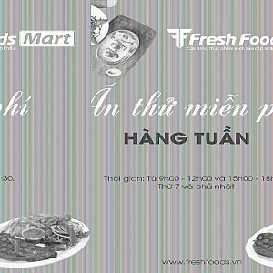 ĂN THỬ MIỄN PHÍ TẠI FRESH FOODS MART VIET HUNG