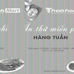 ĂN THỬ MIỄN PHÍ TẠI FRESH FOODS MART VIET HUNG