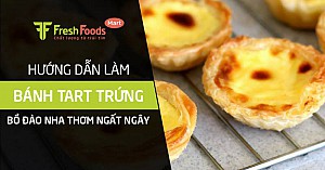 Hướng dẫn làm bánh tart trứng Bồ Đào Nha thơm ngất ngây