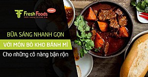 Bữa sáng nhanh gọn với món bò kho bánh mì cho những cô nàng bận rộn