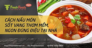 Cách nấu món sốt vang thơm mềm, ngon đúng điệu tại nhà