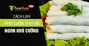 Cách làm phở cuốn thịt bò ngon khó cưỡng