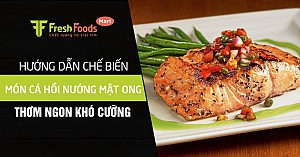 Hướng dẫn chế biến món cá hồi nướng mật ong thơm ngon khó cưỡng