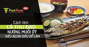 Cách làm cá thu đao nướng muối ớt siêu ngon siêu dễ làm