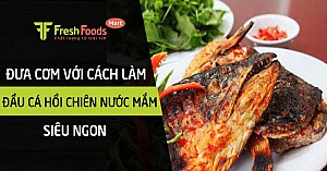 Đưa cơm với cách làm đầu cá hồi chiên nước mắm siêu ngon