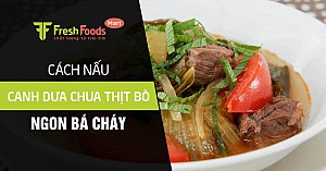 Cách nấu canh dưa chua thịt bò ngon bá cháy