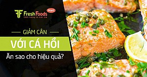 Giảm cân với cá hồi, ăn sao cho hiệu quả?