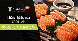 Không thể bỏ qua cách làm gỏi cá hồi cực hấp dẫn