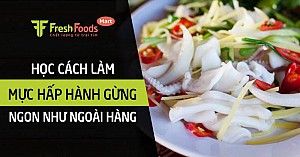 Học cách làm mực hấp hành gừng ngon như ngoài hàng