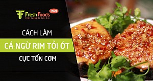 Cách làm cá ngừ rim tỏi ớt cực tốn cơm