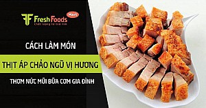 Cách làm thịt áp chảo ngũ vị hương thơm nức mũi bữa cơm gia đình