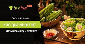 Cách nấu canh khổ qua nhồi thịt không đắng bạn nên biết