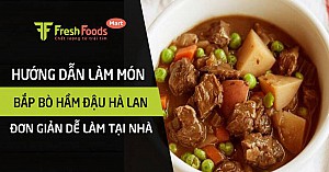 Cách làm món bắp bò hầm đậu Hà Lan đơn giản dễ làm tại nhà