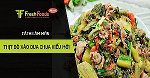 Cách làm thịt bò xào dưa chua kiểu mới