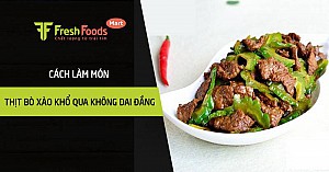 Cách làm món thịt bò xào khổ qua không dai đắng