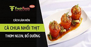 Hướng dẫn làm món cà chua nhồi thịt thơm ngon, bổ dưỡng