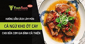 Hướng dẫn cách làm món cá ngừ kho ớt cay cho bữa cơm gia đình cải thiện