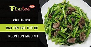 Cách làm rau cần xào thịt bò ngon cơm gia đình