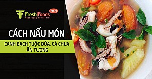 Cách nấu món canh bạch tuộc dứa, cà chua ấn tượng