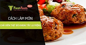 Cách làm món chả viên thịt bò khoai tây lạ miệng