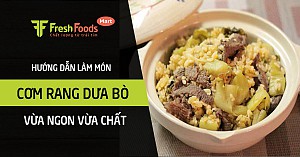 Hướng dẫn làm món cơm rang dưa bò vừa ngon vừa chất