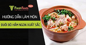 Hướng dẫn làm món đuôi bò hầm ngon xuất sắc