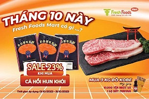 THÁNG 10 NÀY CỬA HÀNG FRESH FOODS MART CÓ GÌ ĐẶC BIỆT???