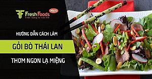 Hướng dẫn cách làm gỏi bò Thái Lan thơm ngon lạ miệng