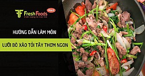 Hướng dẫn làm món lưỡi bò xào tỏi tây thơm ngon