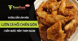 Hướng dẫn làm món lườn cá hồi chiên giòn chấm nước mắm thơm ngon