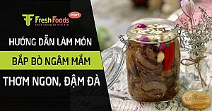 Cách làm bắp bò ngâm mắm thơm ngon, đậm đà