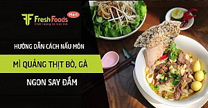 Cách nấu mì Quảng thịt bò, gà ngon say đắm