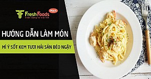 Hướng dẫn làm món mì ý sốt kem tươi hải sản béo ngậy