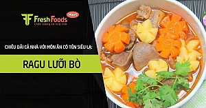 Chiêu đãi cả nhà với món ăn có tên siêu lạ: Ragu lưỡi bò