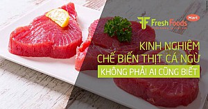 Kinh nghiệm chế biến thịt cá ngừ không phải ai cũng biết