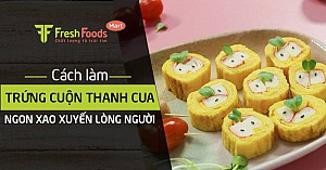 Cách làm trứng cuộn thanh cua ngon xao xuyến lòng người